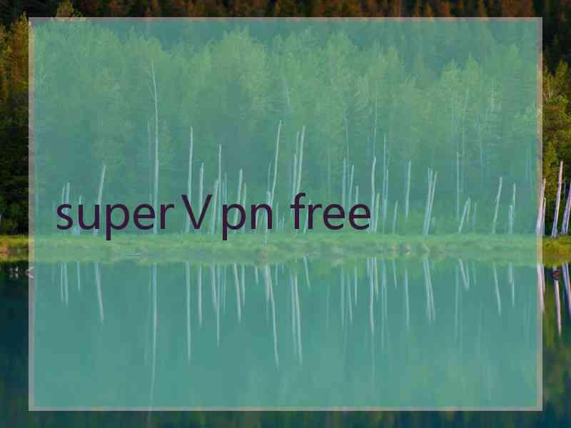 superⅤpn free